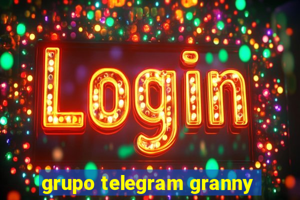 grupo telegram granny